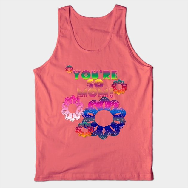 You're So Mom Tank Top by patternjunkie